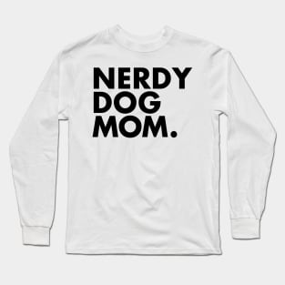 Nerdy Dog Mom Long Sleeve T-Shirt